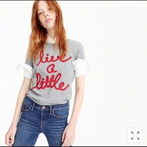 J. Crew “Live a Little” t-shirt | size XS/0